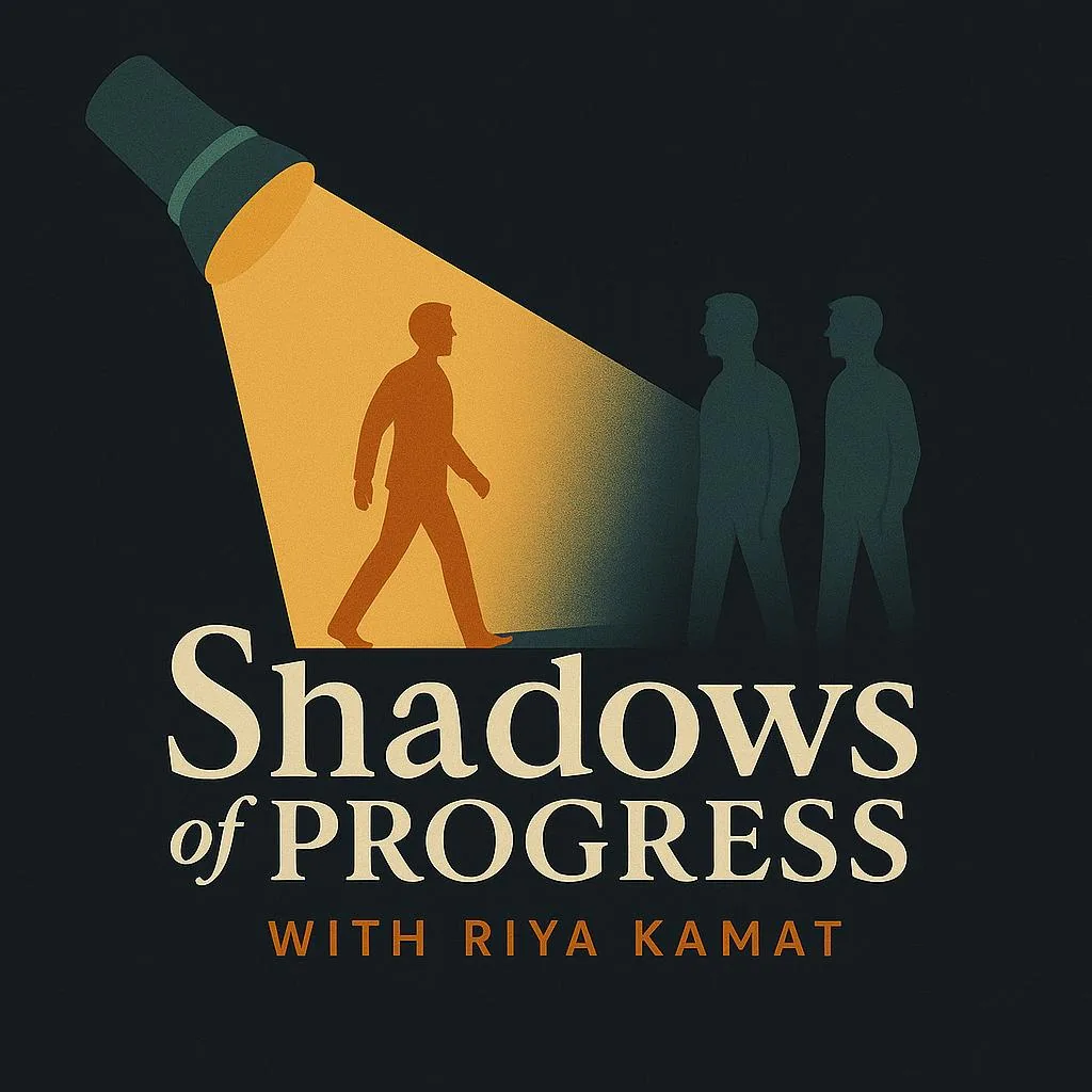 Shadows of Progress with Riya Kamat — podcast cover art